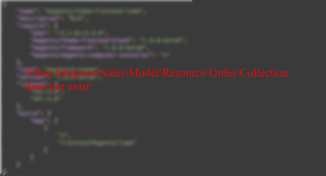 Solved: How to fix ‘Class Magento\Sales\Model\Resource\Order\Collection does not exist’
